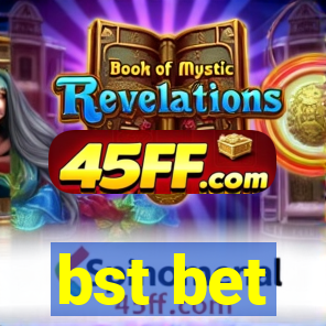 bst bet